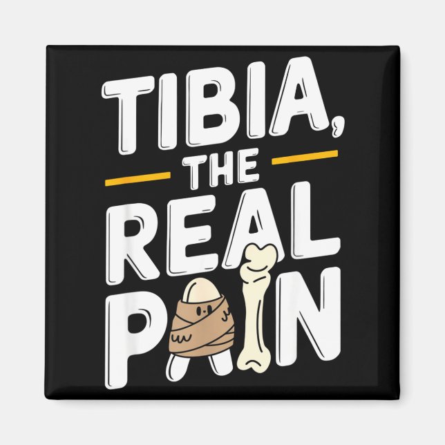 Funny Anatomy Going Tibia Okay Broken Leg Gift For Magnet (Front)