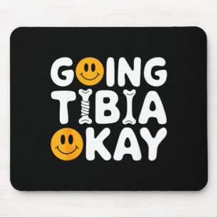 Funny Anatomy Going Tibia Okay Broken Leg Gift For Mouse Mat