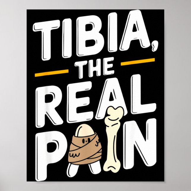 Funny Anatomy Going Tibia Okay Broken Leg Gift For Poster (Front)