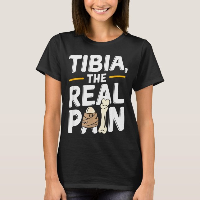 Funny Anatomy Going Tibia Okay Broken Leg Gift For T-Shirt (Front)