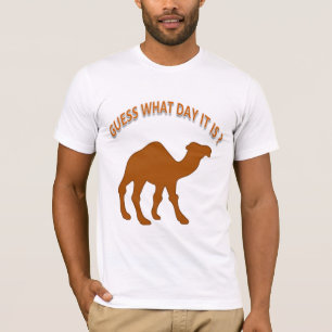 Funny and Cool Guess What Day It is ? Hump day T-Shirt