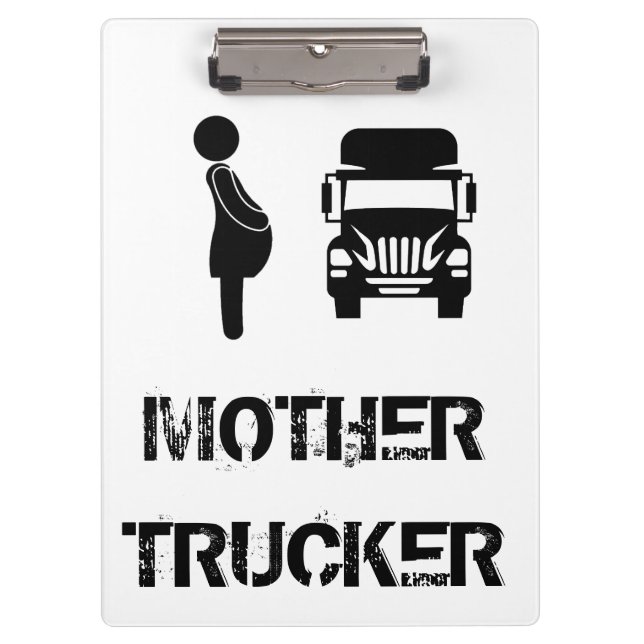 Funny and cool Mother Trucker by Storeman Clipboard (Front)