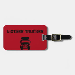 Funny and cool Mother Trucker by Storeman Luggage Tag