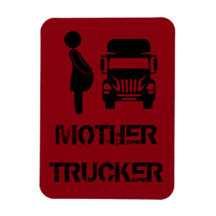 Funny and cool Mother Trucker by Storeman Magnet