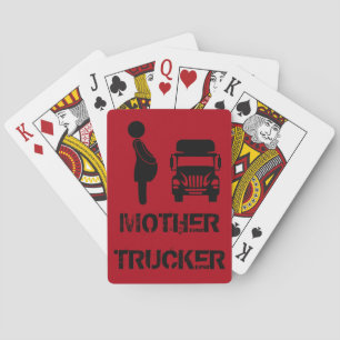 Funny and cool Mother Trucker by Storeman Playing Cards