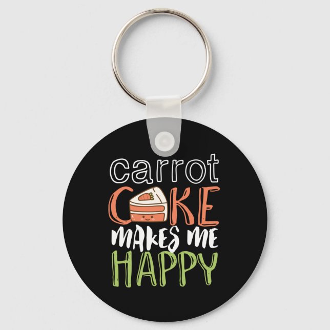 Funny and Cute Carrot Cake Makes Me Happy Key Ring (Front)