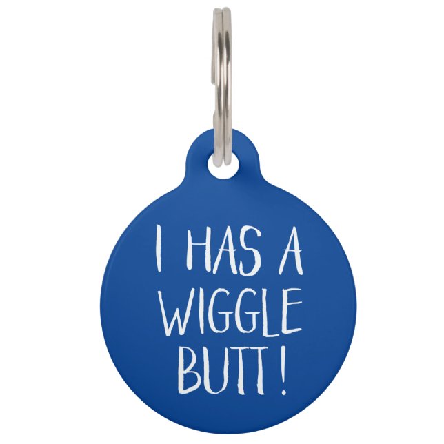 Funny and Cute "I Has a Wiggle Butt" | Blue Pet Tag (Front)