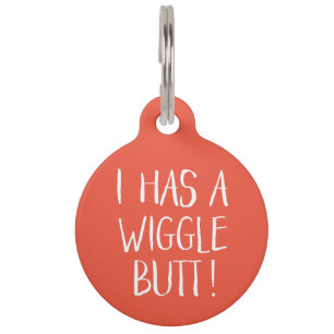 Funny and Cute "I Has a Wiggle Butt"   Orange Pet Tag