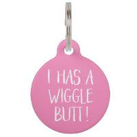 Funny and Cute "I Has a Wiggle Butt" | Pink