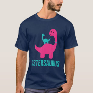 Funny And Cute Of Gift Sistersaurus Dino Themed Fo T-Shirt