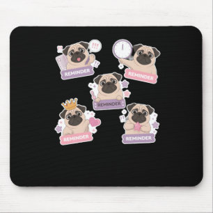 Funny And Cute Puppy Reminder For Your Daily Life Mouse Mat