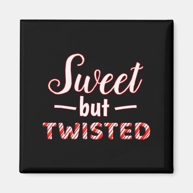 Funny And Cute Sweet But Twisted  Magnet (Front)