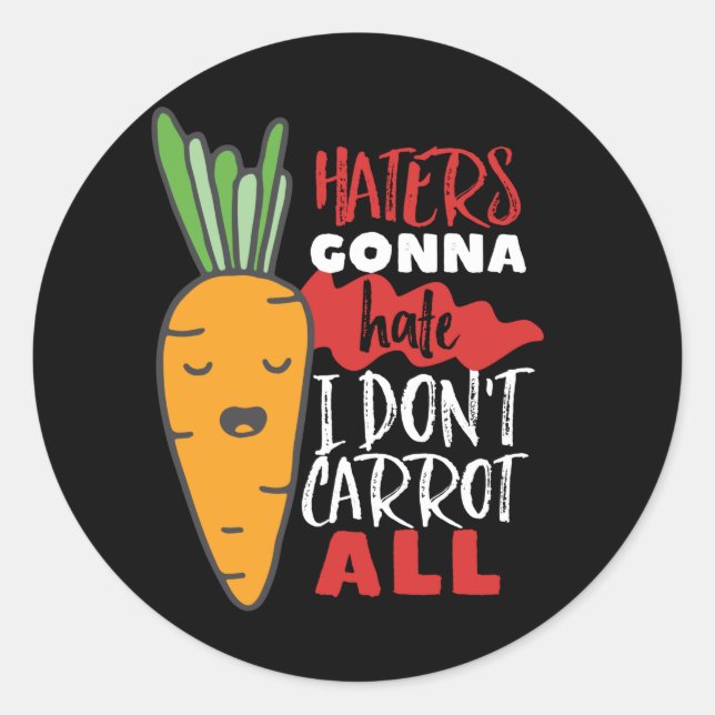 Funny and Cute Vegetable Puns I Don't Carrot All Classic Round Sticker (Front)