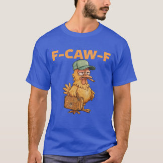 Funny And Humourous F-Caw-F Thug Life Chicken T-Shirt