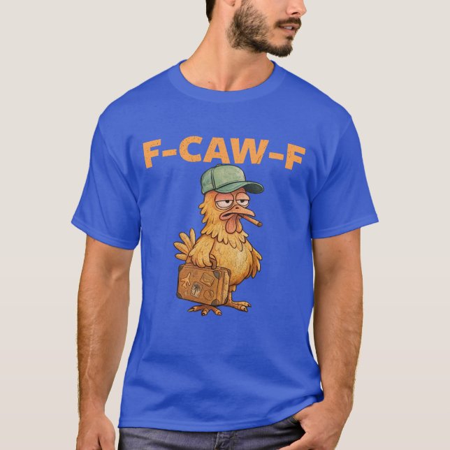 Funny And Humourous F-Caw-F Thug Life Chicken T-Shirt (Front)