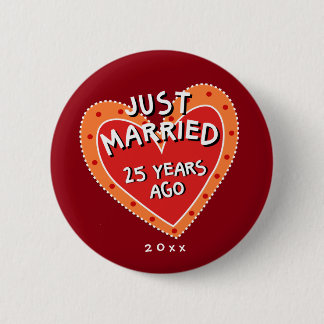 Funny and Romantic 25th Anniversary 6 Cm Round Badge
