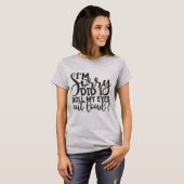 Funny and Sassy Typography T-Shirt (Front Full)