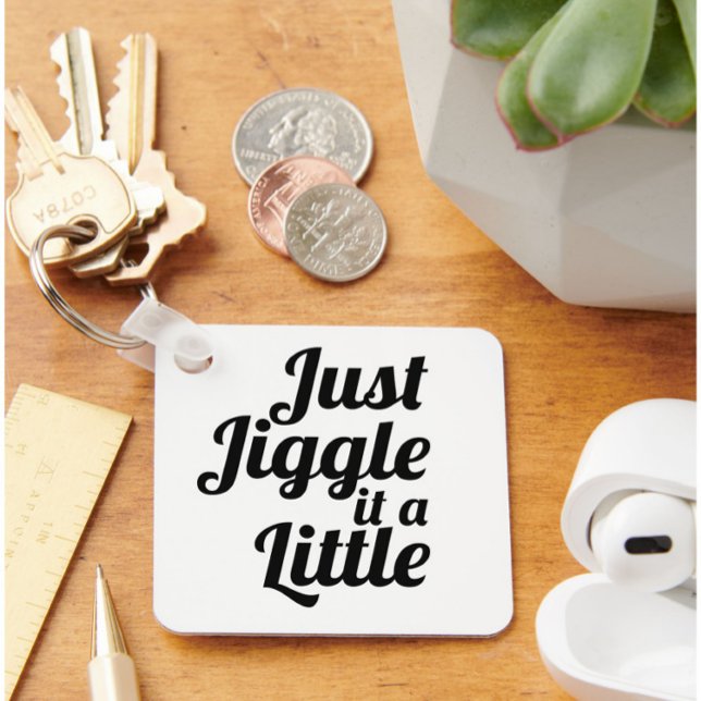 Funny anecdote "Just jiggle it a little" DIY fix  Key Ring (Creator Uploaded)