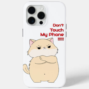 Funny angry cat don't touch my phone iPhone 15 pro max case