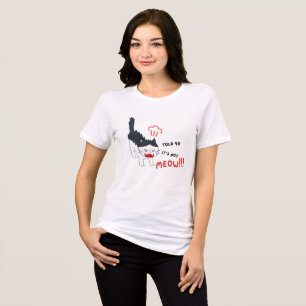 Funny angry cat “I told ya it’s not meow Tri-Blend Shirt