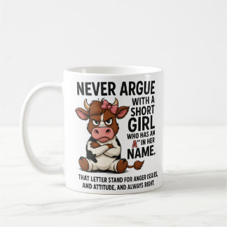Funny Angry Cow Mug – Never Argue Short Girl