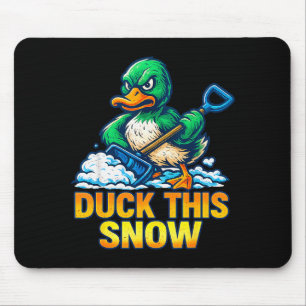 Funny Angry Duck Winter Saying Shoveling Snow Sarc Mouse Mat