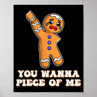 Funny Angry Gingerbread Man You W Ece Of Me