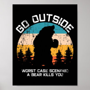 Funny Animal Go Outside Get Eaten By Bear Poster