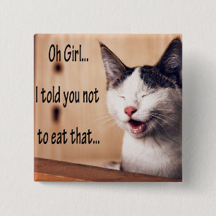 Funny Animal Memes Cat Memes Humourous Photos 15 Cm Square Badge