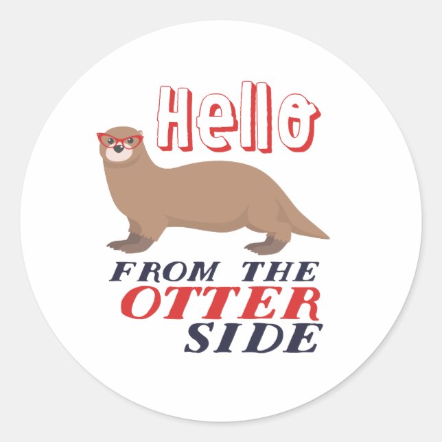 Funny Animal Pun Cartoon Hello From The Otter Side Classic Round Sticker (Front)