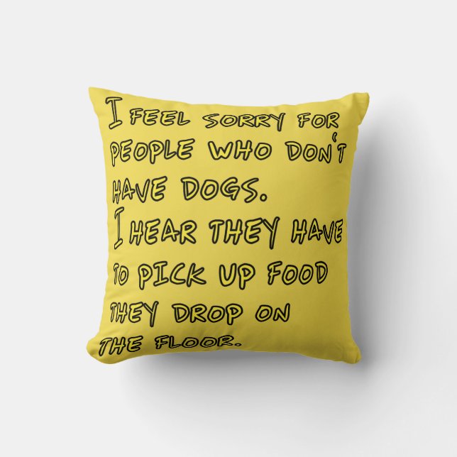 Funny Animal Sayings Dog Quotes Animal Lovers Cushion (Front)