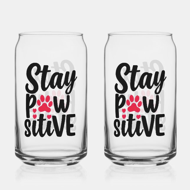 Funny Animal Stay Pawsitive Typography Can Glass (Front)