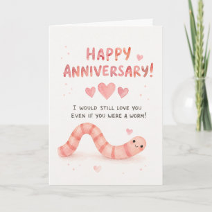 Funny Anniversary I Would Still Love You Greeting Card