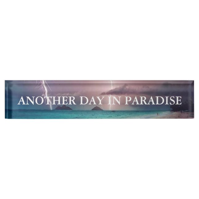 Funny "Another Day In Paradise" Nameplate (Front)