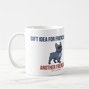 Funny Another Frenchie Gift Idea Dog Mum Gift Desi Coffee Mug