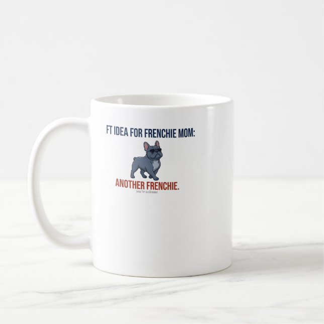 Funny Another Frenchie Gift Idea Dog Mum Gift Desi Coffee Mug (Left)