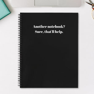 Funny Another Notebook? That'll Help Sarcastic Notebook