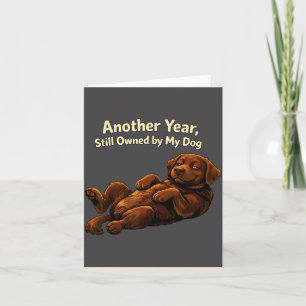 Funny Another Year Still Owned By My Dog Puppy Wom Card