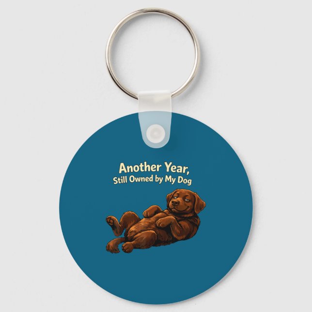 Funny Another Year Still Owned By My Dog Puppy Wom Key Ring (Front)