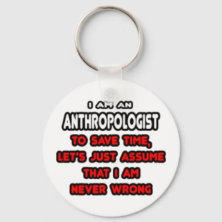 Funny Anthropologist T-Shirts and Gifts Key Ring