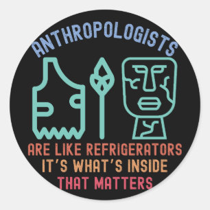 Funny Anthropology Major, Anthropology Saying Classic Round Sticker