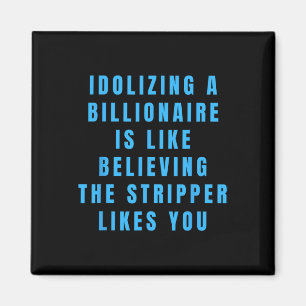 Funny Anti-billionaire Political Politics Humor An Magnet