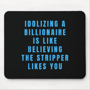 Funny Anti-billionaire Political Politics Humor An Mouse Mat