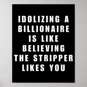 Funny Anti-billionaire Political Politics Humor An Poster