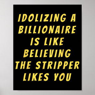 Funny Anti-billionaire Political Politics Humor An Poster