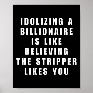 Funny Anti-billionaire Political Politics Humor An Poster