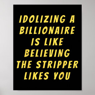 Funny Anti-billionaire Political Politics Humor An Poster
