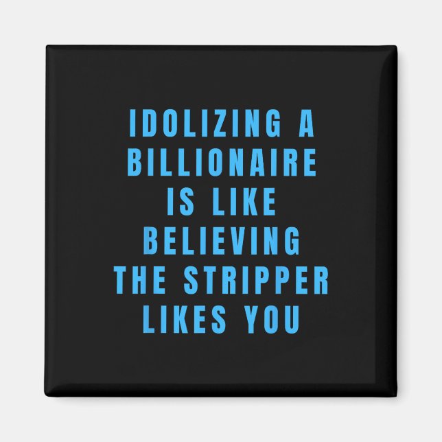 Funny Anti-billionaire Political Politics Humour A Magnet (Front)