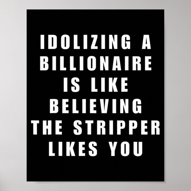Funny Anti-billionaire Political Politics Humour A Poster (Front)