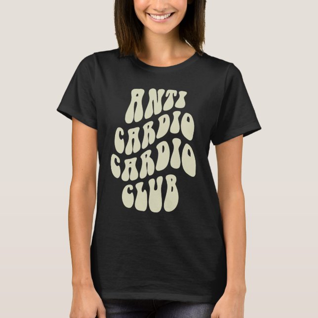 Funny ANTI CARDIO CLUB Sarcasm Gym Trainer Lifting T-Shirt (Front)